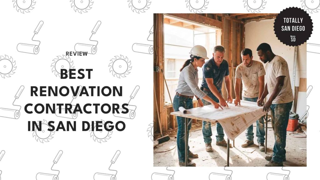 5 Best Renovation Contractors in San Diego for Quality Home Upgrades