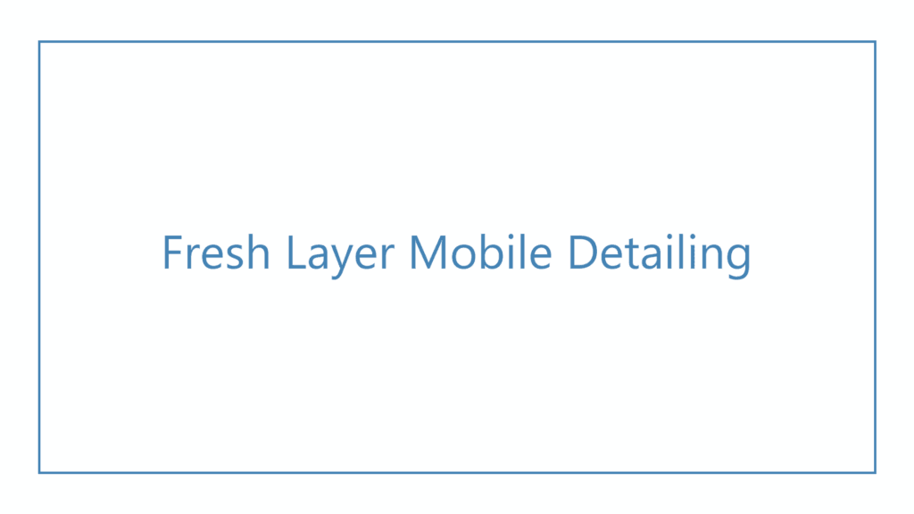 fresh-layer-mobile-detailing