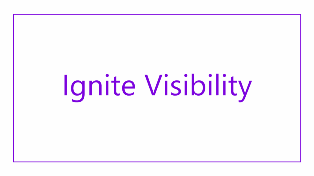 ignite-visibility