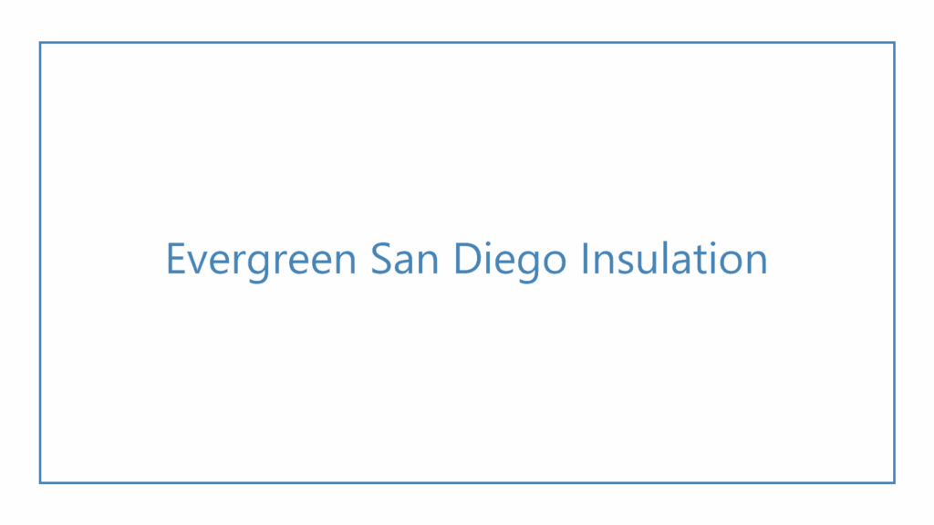 evergreen-san-diego-insulation