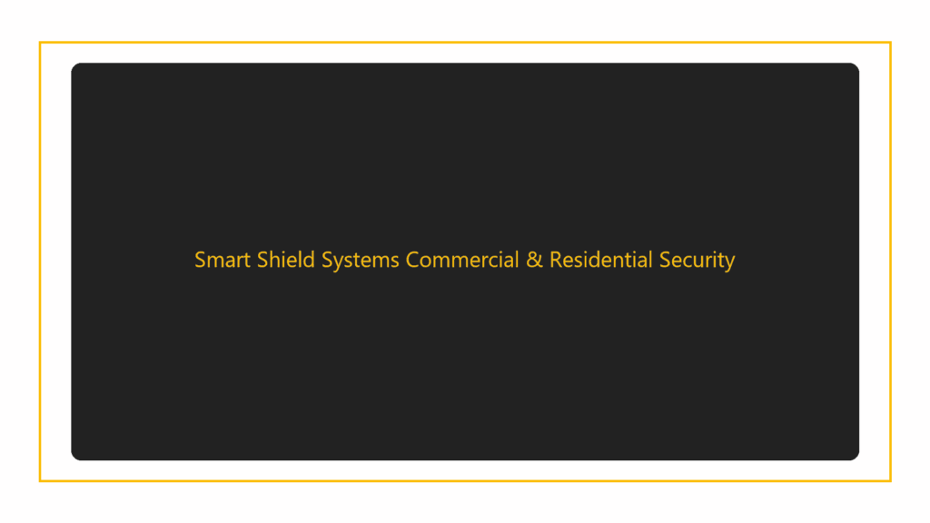 smart-shield-systems-commercial-residential-security