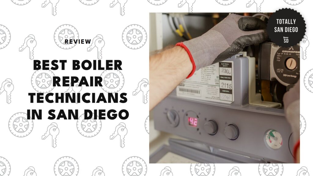 The 5 Best Boiler Repair Services in San Diego to Stay Cozy